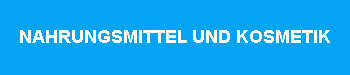Nahrungsmittel und Kosmetik
